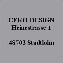 CEKO-DESIGN
Heinestrasse 1

48703 Stadtlohn