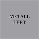 METALL
LEBT